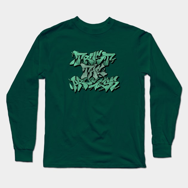 trust the process Long Sleeve T-Shirt by graffitiasik